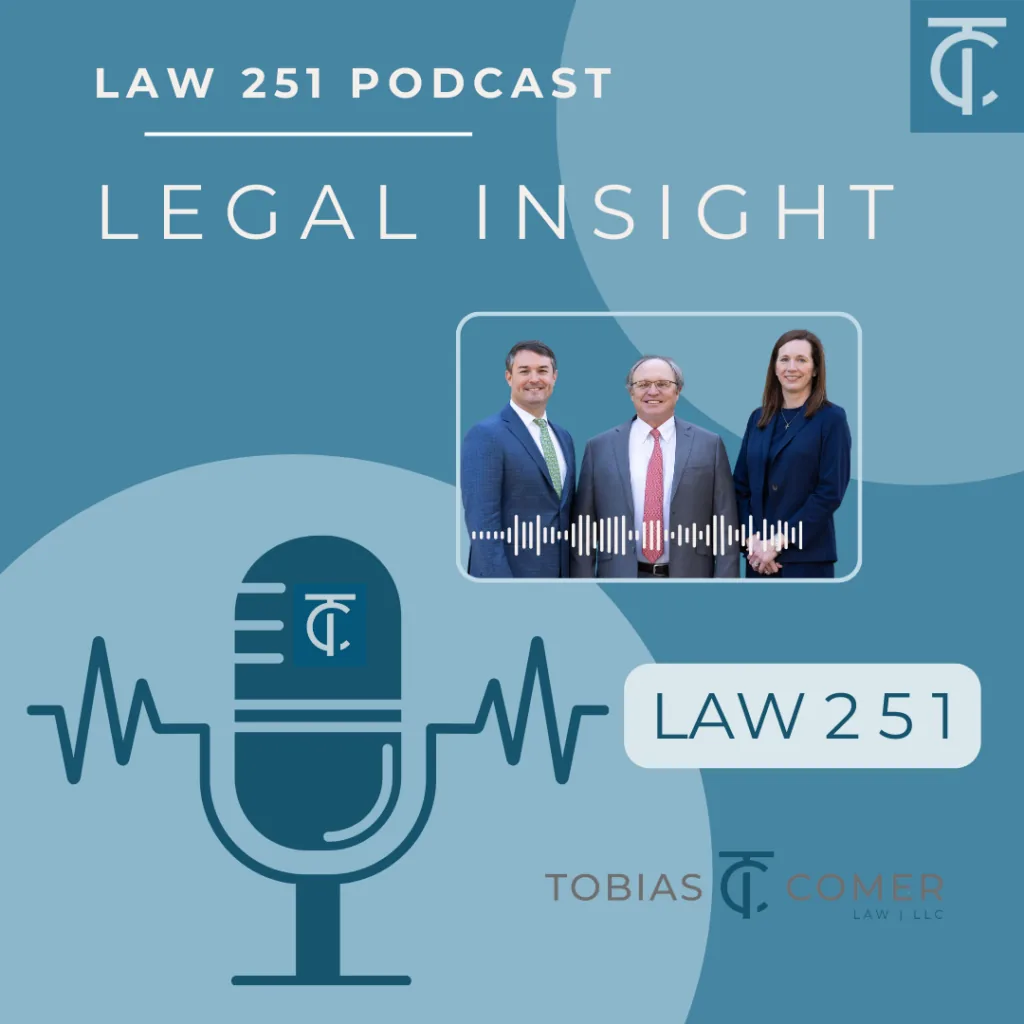 Law 251 Podcast: Legal Insight by Tobias & Comer Law